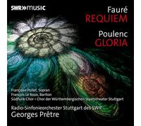 Radio-Sinfonieorchester Stuttgart des SWR; Sudfunk-Chor; Chor der Wurttembergischen Staatstheater; Francoise Pollet; Francois Le Roux; Georges Pretre - Gabriel Faure: Requiem; Francis Poulenc: Gloria