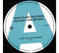 Radio Slave Featuring Michael Love Michael - Canâ€™t Get You