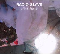 Radio Slave - Misch Masch Radio Slave
