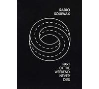 Radio Soulwax: Part Of The Weekend Never Dies [DVD]