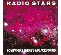 Radio Stars - Somewhere (There's a Place for Us)