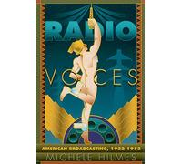 Radio Voices: American Broadcasting, 1922-1952