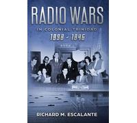 Radio Wars in Colonial Trinidad, 1939 - 1945, Book 2