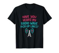 Radio Wave Pick-Up Lines Science Nerd Humor Graphic T-Shirt
