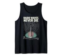 Radio Waves Never Die Ham Radio Operator Amateur Radio Tank Top