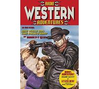 Radio Western Adventures: Volume 1 (The Pulp 2.0 Library)