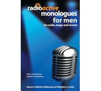 Radioactive Monologues for Men: For Radio, Stage And Screen (Audition Speeches)