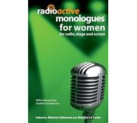 Radioactive Monologues for Women: For Radio, Stage and Screen (Audition Speeches)