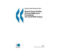 Radioactive Waste Management Natural Tracer Profiles Across Argillaceous Formations: The CLAYTRAC Project
