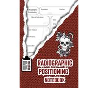 Radiographic positioning log sheets notebook: Rad tech clinical logbook ( Radiology clinical rotation essentials )