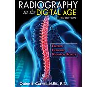 Radiography in the Digital Age: Physics - Exposure - Radiation Biology