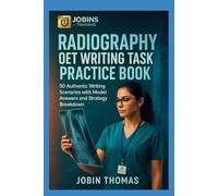Radiography OET Writing Task Practice Book: 50 Authentic Writing Scenarios with Model Answers and Strategy Breakdown