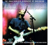 Radiohead - Maximum Radiohead [Audio Biography]
