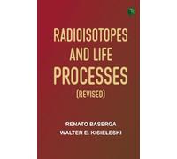 Radioisotopes and Life Processes (Revised)