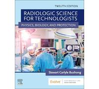 Radiologic Science for Technologists: Physics, Biology, and Protection