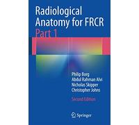 Radiological Anatomy for FRCR Part 1