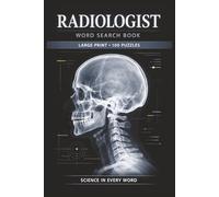 Radiologist Word Search Book: Built for Radiology Mastery in Medical Imaging, Diagnostic Interpretation, and Clinical Anatomy