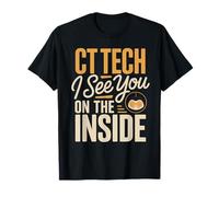 Radiology CT Scan CT Tech I See You On The Inside T-Shirt