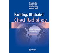 Radiology Illustrated: Chest Radiology: Pattern Approach for Lung Imaging