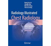 Radiology Illustrated: Chest Radiology: Pattern Approach for Lung Imaging