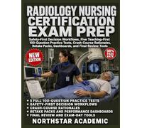 Radiology Nursing Certification Exam Prep: For the Certification Examination for Radiologic Nursing in Imaging, Interventional, and Therapeutic Environments