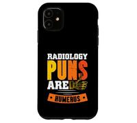 Radiology puns are humerus - Radiology Technician Case for iPhone 11