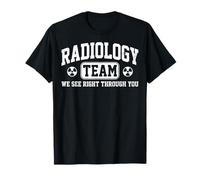 Radiology Team We See Right Through You Radiology Xray Tech T-Shirt