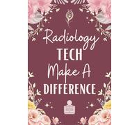Radiology Tech Make A Difference Notebook (6 x 9 Inches): Blank Lined Paper Journal With Modern Floral Cover - A Perfect Appreciation Gift for Both Men and Women