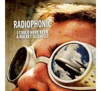 Radiophonic - I Could Have Been A Rocket Scientist
