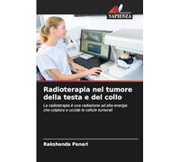Radioterapia nel tumore della testa e del collo: La radioterapia è una radiazione ad alta energia che colpisce e uccide le cellule tumorali