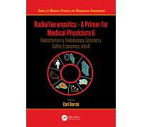 Radiotheranostics - A Primer for Medical Physicists II : Radiochemistry, Radiobiology, Dosimetry, Safety, Economics, and AI