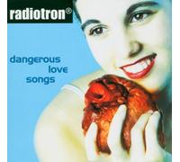 Radiotron - Dangerous Love Songs [Import]