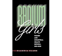 Radium Girls: Women and Industrial Health Reform, 1910-1935