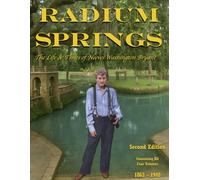 Radium Springs: The Life and times of Neeves Washington Bryant