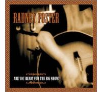 Radney Foster - Are You Ready for the Big Show?