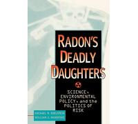 Radon's Deadly Daughters: Science, Environmental Policy and the Politics of Risk