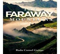 Radu Guiasu The Faraway Mountains Hardback Book Radu Guiasu Multicolor