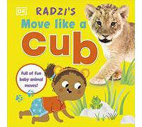 Radzi's Move Like a Cub: Full of Fun Baby Animal Moves