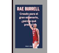 RAE BURRELL: Creado para el gran escenario, ¿pero a qué precio?