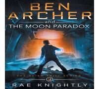 Rae Knightly Ben Archer & the Moon Paradox (The Alien Skill Series, Book 3) in White Rae Knightly White