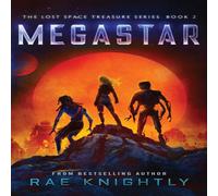 Rae Knightly Megastar (The Lost Space Treasure Series, Book 2) Paperback Rae Knightly Multicolor