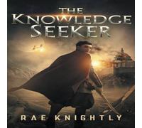 Rae Knightly The Knowledge Seeker: A Young-Adult Dystopian Novel Paperback Book Rae Knightly Multicolor