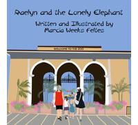 Raelyn and the Lonely Elephant