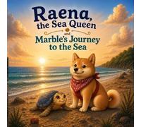 Raena the Sea Queen and Marble's Journey to the Sea