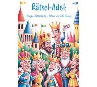 Rätsel-Adel: Royale Rätselreise - Raten wie bei Königs: Ultimatives Rätselbuch für alle, die Kronen, Throne und königlichen Glanz lieben!: 15