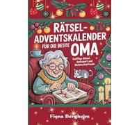 Rätsel-Adventskalender für die beste Oma: Knifflige Rätsel, Denksport und Weihnachtsfreude