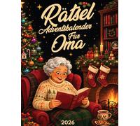 Rätsel Adventskalender Für Oma 2026: 24 Tage festlicher Rätselspaß mit 72 liebevoll gestalteten Aufgaben in großer Schrift für eine besinnliche Adventszeit