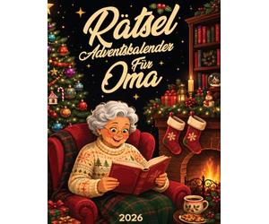 Rätsel Adventskalender Für Oma 2026: 24 Tage festlicher Rätselspaß mit 72 liebevoll gestalteten Aufgaben in großer Schrift für eine besinnliche Adventszeit