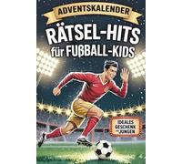 Rätsel-Hits für Fußball-Kids - 24 Tage voller spannender Fußballrätsel, Quizfragen und mehr für echte Fußballfans | Das perfekte Geschenk für Jungen und Mädchen
