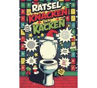 Rätsel knacken beim Kacken: Adventskalender 24 Tage Rätselspaß mit Sudoku, Labyrinthen, Wortsuche und lustigen Witzen für Männer und Frauen!
